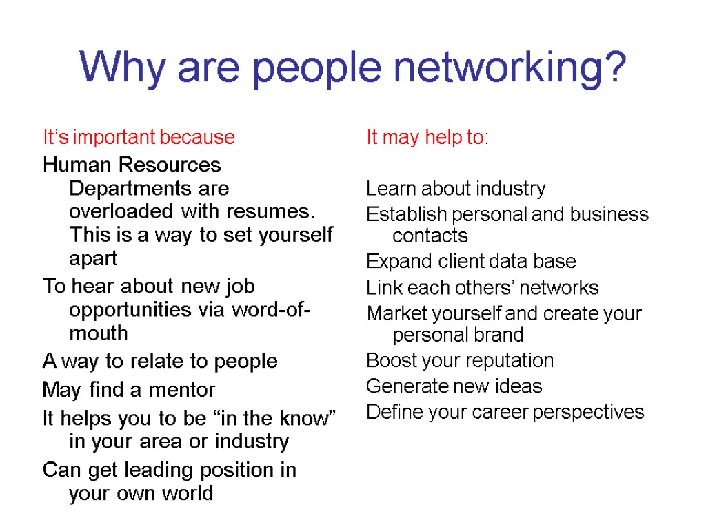 Why are people networking? It’s important because Human Resources Departments are overloaded with resumes.